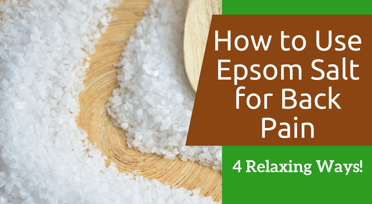 How to Use Epsom Salt for Back Pain (4 Relaxing Ways)