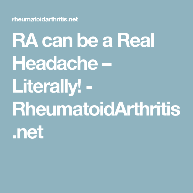 RA can be a Real Headache  Literally!