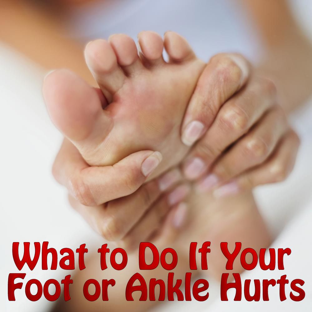 What to Do If Your Foot or Ankle Hurts